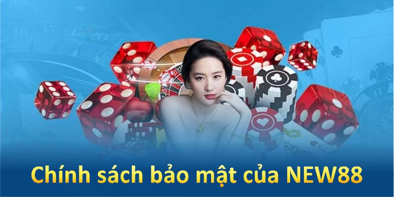 Chính sách bảo mật new88