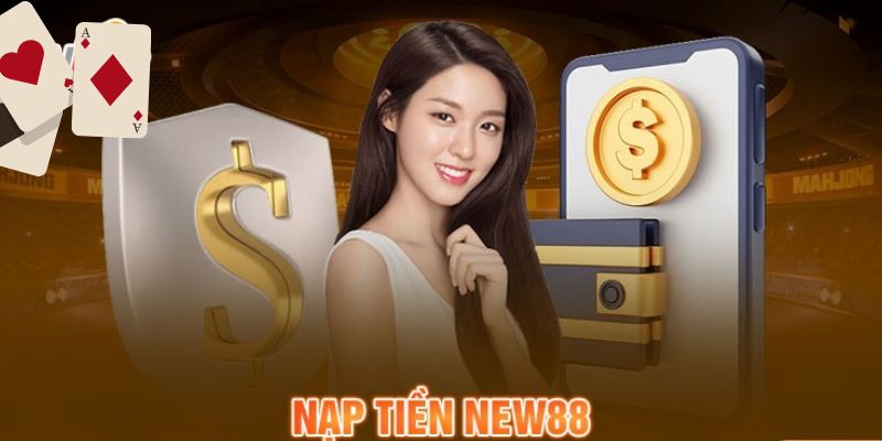 Review các cách nạp tiền new88